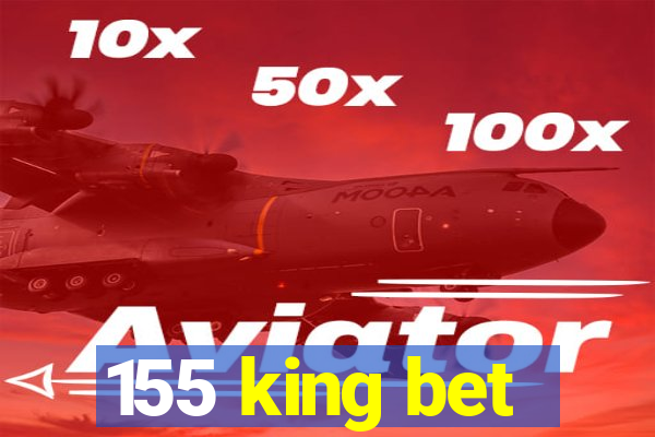 155 king bet